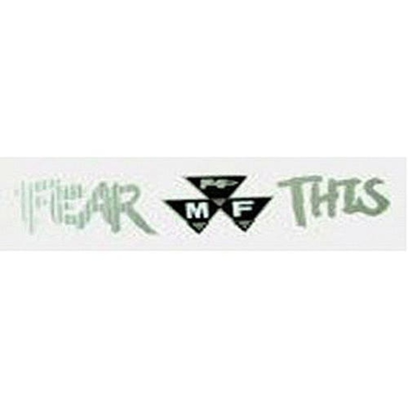 "FEAR THIS" Decal fits Massey Ferguson TO20 TO30 TO35 35 50 65 135 150 165 175 180 230 235 240 245 250 255 265 275 283 285 290 375 390 398 399 3165